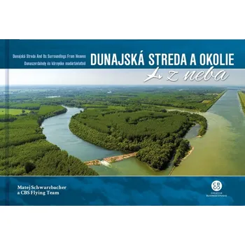 Cestování Dunajská Streda a okolie z neba - Matej Schwarzbacher [SK] (2019, pevná bez přebalu lesklá)