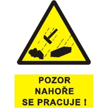 Bezpečnostní značky Pozor nahoře se pracuje! A4 plast