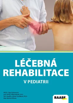 Léčebná rehabilitace v pediatrii - Miloš Máček a kol. [SK] (2019, brožovaná bez přebalu lesklá)