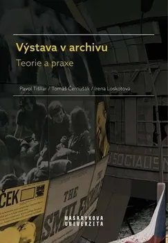 Výstava v archivu - Tomáš Černušák a kol. (2019, brožovaná bez přebalu lesklá)