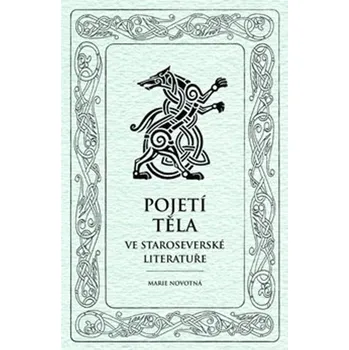Slovník Pojetí těla ve staroseverské literatuře - Marie Novotná