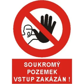 Bezpečnostní značky Soukromý pozemek, vstup zakázán! piktogram A4 plast