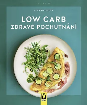 Low Carb: Zdravé pochutnání - Cora Wetzstein (2020, brožovaná)