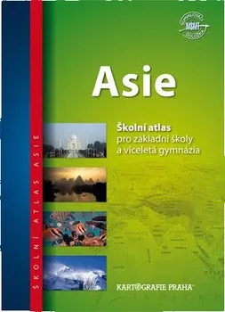 Asie: Školní atlas pro základní školy a víceletá gymnázia - Kartografie Praha (2014, brožovaná bez přebalu lesklá)