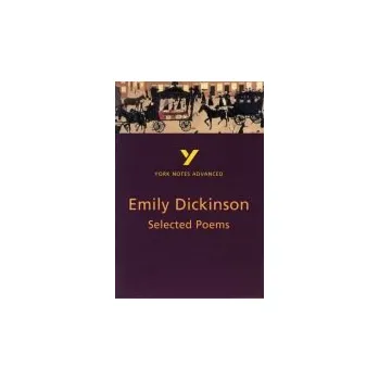 Cizí jazyk Selected Poems of Emily Dickinson (York Notes Advanced) English Literature Study Guide - for 2026, 2027 exams - Dickinson, E. a Byron, Glennis