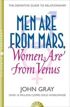 Men are from Mars, Women are from Venus: A Practical Guide for Improving Communication and Getting What You Want in Your Relationships - John Gray [EN] (2002, brožovaná)