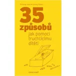 35 způsobů, jak pomoci truchlícímu dítěti - The Dougy Center for Grieving Children (2018, brožovaná)