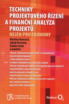 Techniky projektového řízení a finanční analýza projektů: Nejen pro ekonomy - Martina Kuncová a kol. (2016, brožovaná)