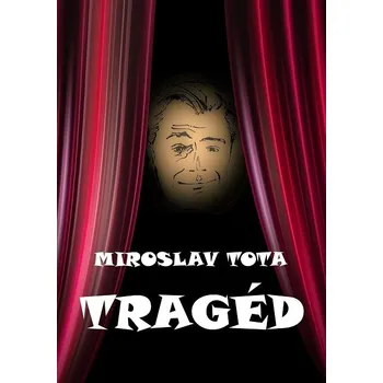 Kniha Tragéd - Miroslav Tota (E-Kniha)