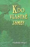 Anastasia 5: Kdo vlastně jsme? - Vladimír Megre (2010, brožovaná)