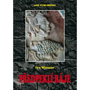 Předpeklí ráje - Ivo Wiesner (2018, brožovaná)