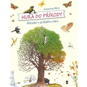 Bystrá hlava Hurá do přírody: Příroda v průběhu roku - Susanne Riha (2020, pevná)