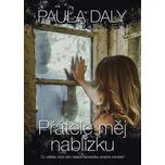 Přátele měj nablízku - Paula Daly…