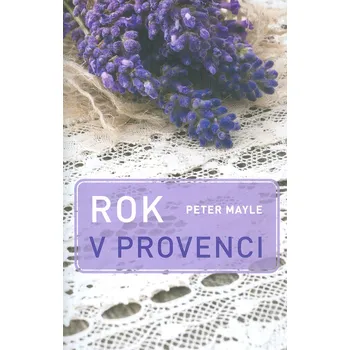 Beletrie pro dospělé Rok v Provenci - Peter Mayle (2017, brožovaná)