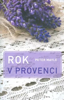 Rok v Provenci - Peter Mayle (2017, brožovaná)