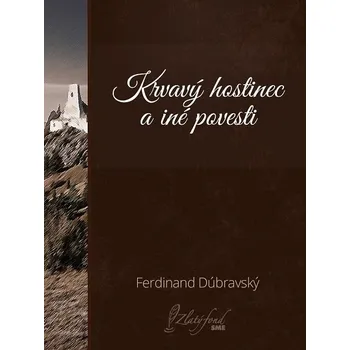 Kniha Krvavý hostinec a iné povesti - Ferdinand Dúbravský (E-Kniha)