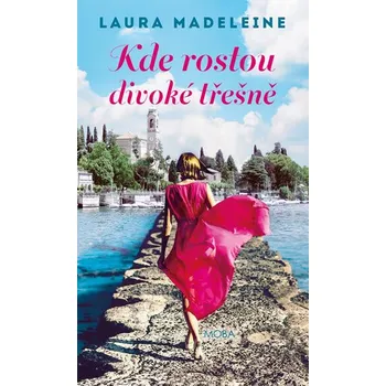 Kniha Kde rostou divoké třešně - Laura Madeleine (2020, pevná bez přebalu lesklá)