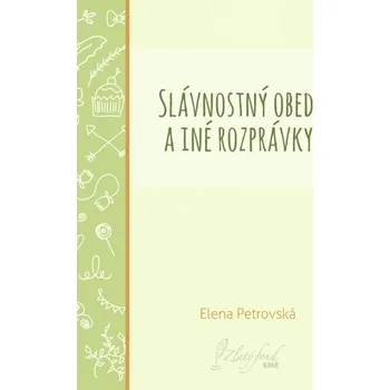 Kniha Slávnostný obed a iné rozprávky - Elena Petrovská (E-Kniha)