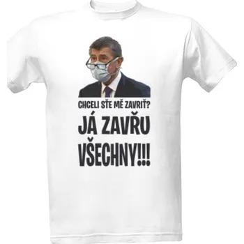 Tričko s potiskem Já zavřu všechny! pánské