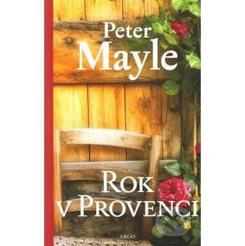 Rok v Provenci - Peter Mayle (2013, brožovaná bez přebalu matná)