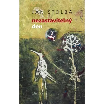 Nezastavitelný den - Jan Štolba (2019, brožovaná bez přebalu lesklá)