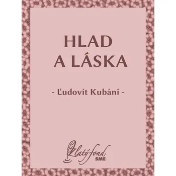 Kniha Hlad a láska - Ľudovít Kubáni (E-Kniha)