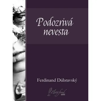 Kniha Podozrivá nevesta - Ferdinand Dúbravský (E-Kniha)