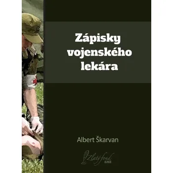 Kniha Zápisky vojenského lekára - Albert Škarvan (E-Kniha)