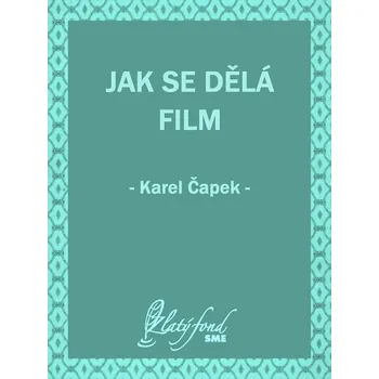 Kniha Jak se dělá film - Karel Čapek (E-Kniha)