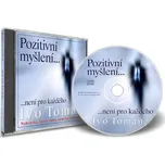 Pozitivní myšlení není pro každého - Ivo Toman [CDmp3]