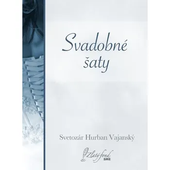 Kniha Svadobné šaty - Svetozár Hurban Vajanský (E-Kniha)