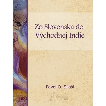 Kniha Zo Slovenska do východnej Indie - Pavol O. Silaši (E-Kniha)