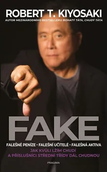 Fake - Robert T. Kiyosaki (2020, pevná bez přebalu lesklá)