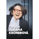 Optimistka z přesvědčení Zuzana Kronerová - Ján Štrasser (2019, pevná bez přebalu lesklá)