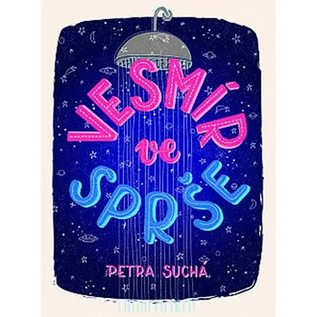 Vesmír ve sprše - Petra Suchá (2019,…