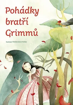 Pohádka Pohádky bratří Grimmů - Jacob Grimm, Wilhelm Grimm (2018, pevná s přebalem lesklá)