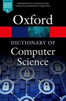 Dictionary of Computer Science - Andrew Butterfield a kol. [EN] (2016, brožovaná)