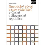 Novodobý vývoj a stav vězeňství v České…