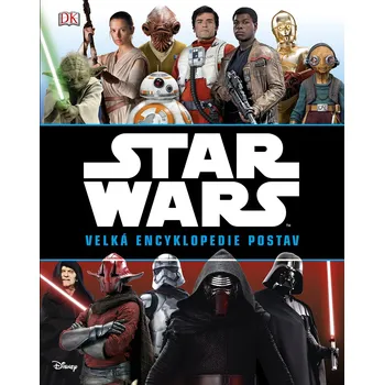 Star Wars: Velká encyklopedie postav - Simon Beecroft, Pablo Hidalgo Star Wars: Velká encyklopedie postav - Simon Beecroft, Pablo Hidalgo