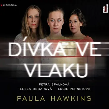 Dívka ve vlaku - Paula Hawkins (čte Petra Špalková a další) [CD]