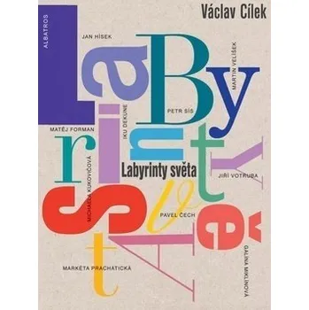 Bystrá hlava Labyrinty světa - Václav Cílek