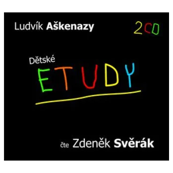 Dětské etudy - Ludvík Aškenazy (čte Zdeněk Svěrák) [CD2]