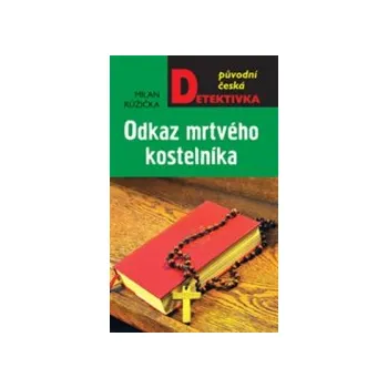 Odkaz mrtvého kostelníka - Milan Růžička