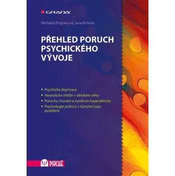 Přehled poruch psychického vývoje - Michaela Pugnerová, Jana Kvitová
