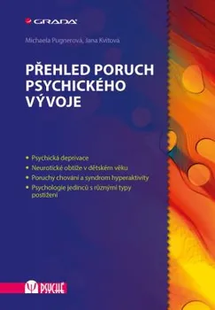 Přehled poruch psychického vývoje - Michaela Pugnerová, Jana Kvitová