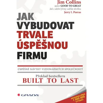 Jak vybudovat trvale úspěšnou firmu - Collins Jim, Porras Jerry I.