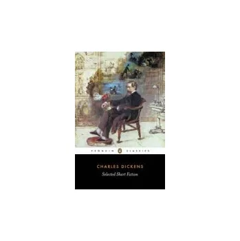Cizojazyčná kniha Selected Short Fiction - Dickens, Charles
