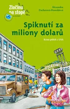 Spiknutí za miliony dolarů - Alexandra Fischerová-Hunoldová