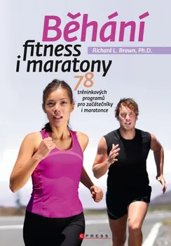 Běhání - fitness i maratony - Raymond L. Brown