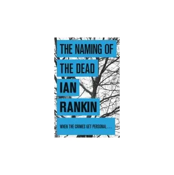 Beletrie pro dospělé Naming of the Dead - Rankin, Ian